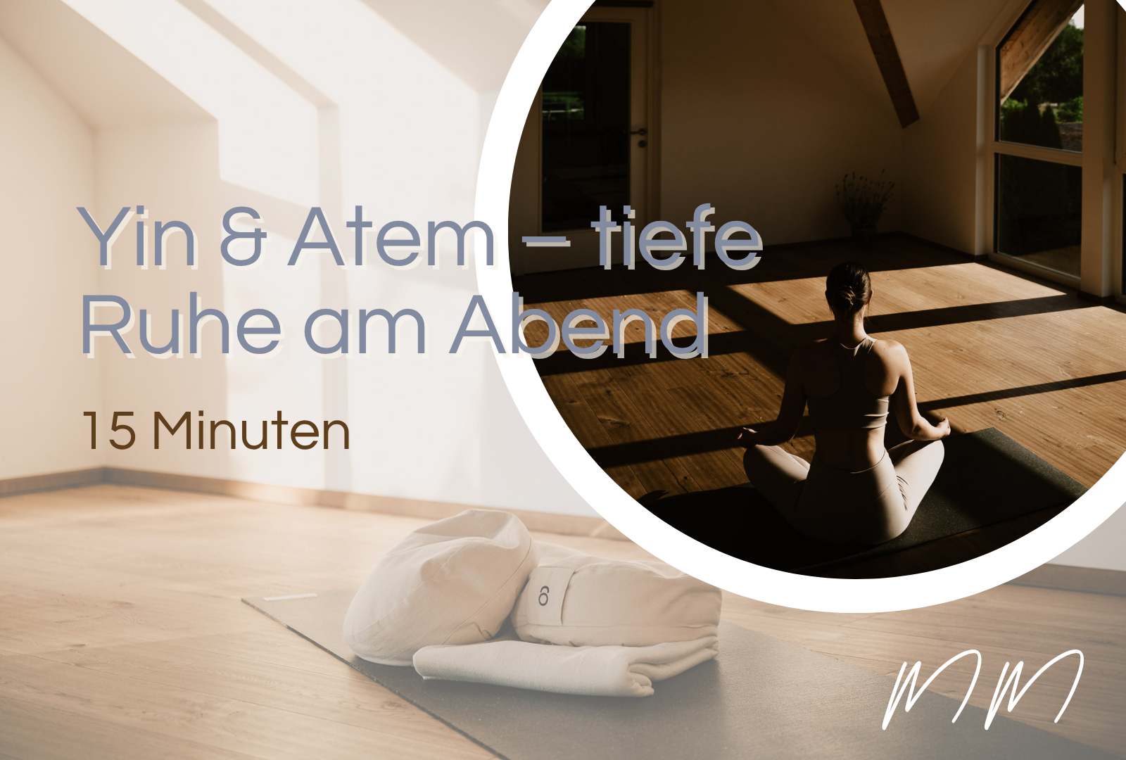 15‘ Video: Yin & Atem – tiefe Ruhe am Abend