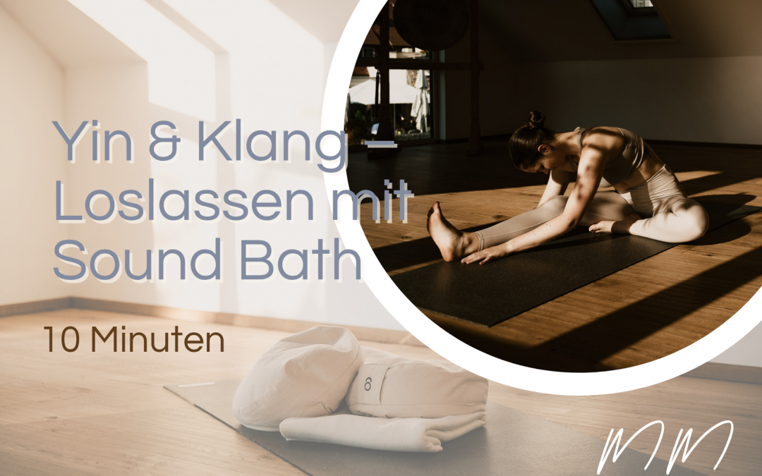 10‘ Video: Yin & Klang – Loslassen mit Sound Bath
